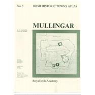 Irish Historic Towns Atlas No. 5 Mullingar
