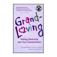 Grandloving : Making Memories with Your Grandchildren
