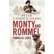 Monty and Rommel Parallel Lives,9781468304985