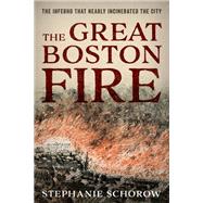 The Great Boston Fire A Blaze That Almost Destroyed the City