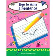 How to Write a Sentence, Grades 1 - 3