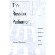 The Russian Parliament; Institutional Evolution in a Transitional Regime, 1989-1999