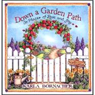 Down a Garden Path : To Places of Love and Joy
