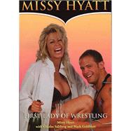 Missy Hyatt First Lady of Wrestling