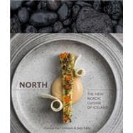 North The New Nordic Cuisine of Iceland [A Cookbook]