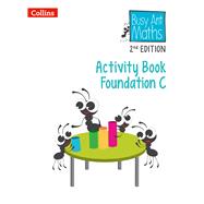 Busy Ant Maths 2nd Edition — ACTIVITY BOOK C FOUNDATION