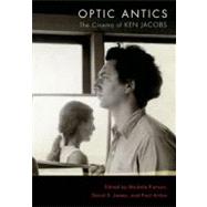 Optic Antics The Cinema of Ken Jacobs