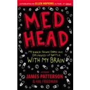 MedHead : My Knock-down, Drag-out, Drugged-up Battle with My Brain