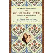 The Good Daughter A Memoir of My Mother's Hidden Life