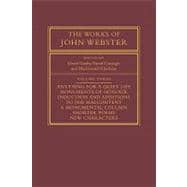 The Works of John Webster: An Old-Spelling Critical Edition