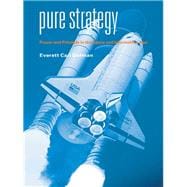 Pure Strategy: Power and Principle in the Space and Information Age