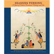 Seasons Turning 2009 Calendar: A Year of Native American History and Art