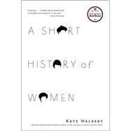 A Short History of Women; A Novel