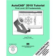 AutoCAD 2010 Tutorial - First Level : 2D Fundamentals
