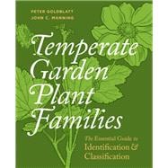 Temperate Garden Plant Families The Essential Guide to Identification and Classification