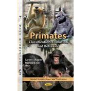 Primates : Classification, Evolution and Behavior