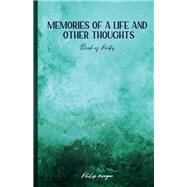 Memories of a Life and Other Thoughts A Collection of Poems