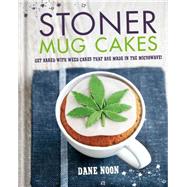 Stoner Mug Cakes Get baked with weed cakes that are made in the microwave!
