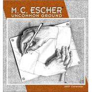 M.c. Escher 2007 Calendar: Uncommon Ground