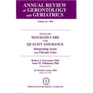 Annual Review of Gerontology and Geriatrics, Volume 16: Focus on Managed Care & Quality Assurance, Etc.
