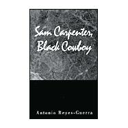Sam Carpenter, Black Cowboy