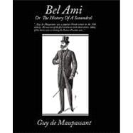 Bel Ami, Or, the History of a Scoundrel