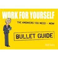 Work for Yourself: Bullet Guides