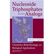 Nucleoside Triphosphates and their Analogs: Chemistry, Biotechnology, and Biological Applications,9781574444988
