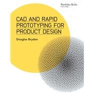 CAD and Rapid Prototyping for Product Design