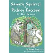 Sammy Squirrel & Rodney Raccoon to the Rescue