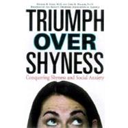 Triumph over Shyness : Conquering Shyness and Social Anxiety