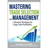 Mastering Trade Selection and Management: Advanced Strategies for Long-Term Profitability