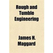 Rough and Tumble Engineering