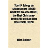 Scoriae: Eulogy on Shakespeare (1864) What We Breathe (1869) the First Christmas-eve (1874) the Sun That Never Sets (1879)