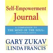 Self-Empowerment Journal : A Companion to The Mind of the Soul: Responsible Choice