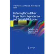 Reducing Racial/Ethnic Disparities in Reproductive and Perinatal Outcomes