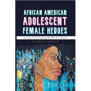 African American Adolescent Female Heroes
