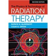 The Physics & Technology of Radiation Therapy, 2nd Edition