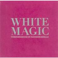 White Magic: Titania's Book of Favorite Spells