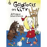 Goldilocks on CCTV