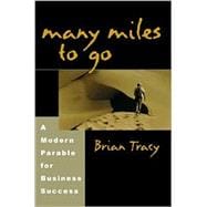 Many Miles to Go : The Sahara Crossing - A Modern Parable for Business Success