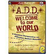 A.D.D Welcome To Our World