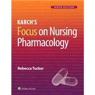 Lippincott CoursePoint+ Enhanced for Tucker: Karch's Focus on Nursing Pharmacology