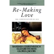 Re-Making Love The Feminization Of Sex