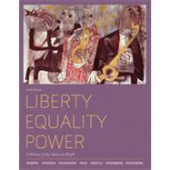 Liberty, Equality, Power A History of the American People