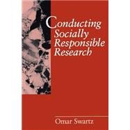 Conducting Socially Responsible Research : Critical Theory, Neo-Pragmatism, and Rhetorical Inquiry