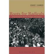 Roots for Radicals Organizing for Power, Action, and Justice