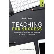 Teaching for Success: Developing Your Teacher Identity in Today's Classroom