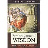 Bundle: Archetypes of Wisdom: An Introduction to Philosophy, Loose-leaf Version, 9th + MindTap Philosophy, 1 term (6 months) Printed Access Card