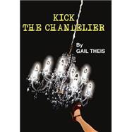 Kick The Chandelier